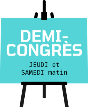 Demi-congrès : jeudi et samedi matin (animateur)